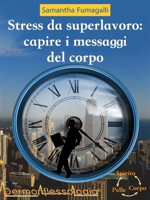 cover image of Stress da superlavoro--capire i messaggi del corpo